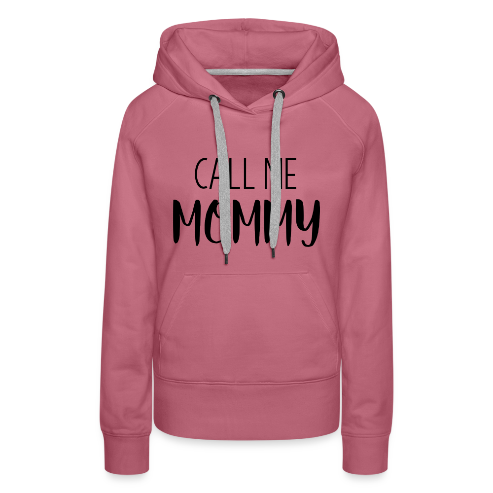 Call Me Mommy - Women’s Premium Hoodie - mauve