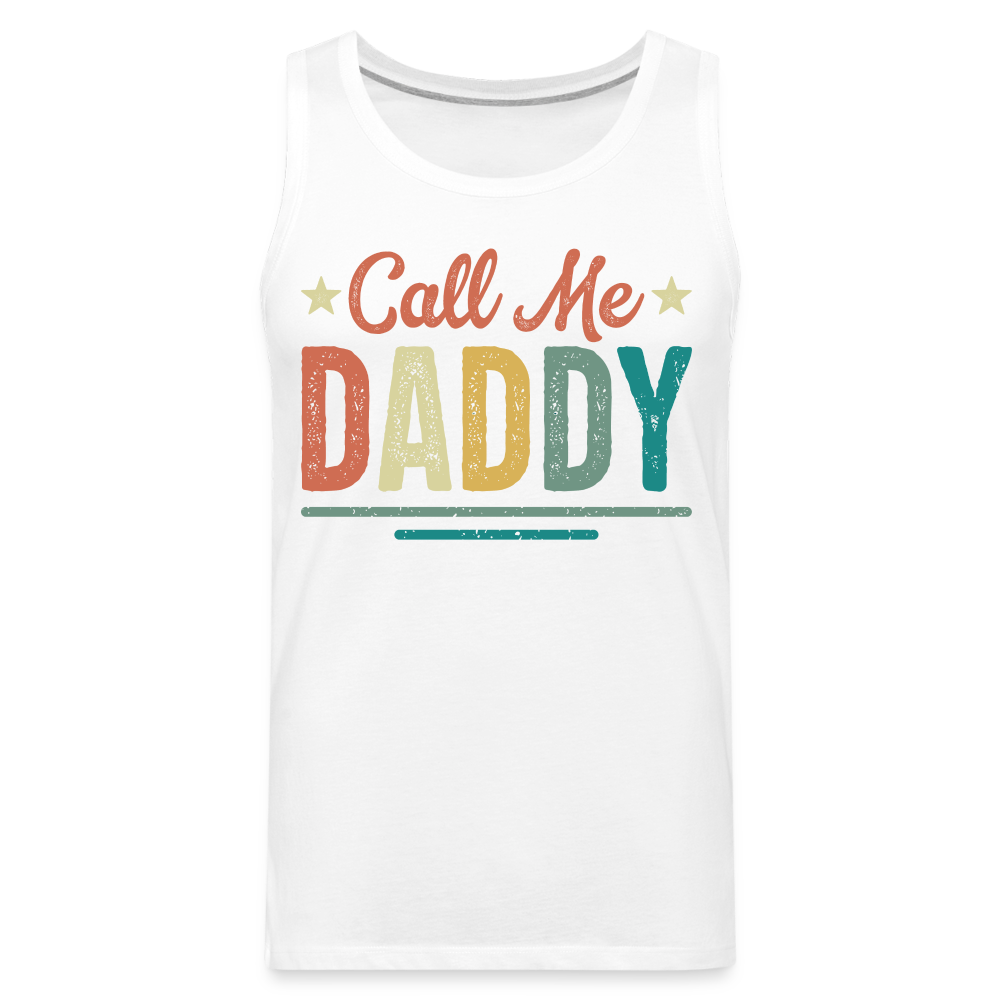 Call Me Daddy - Men’s Premium Tank Top Color: white