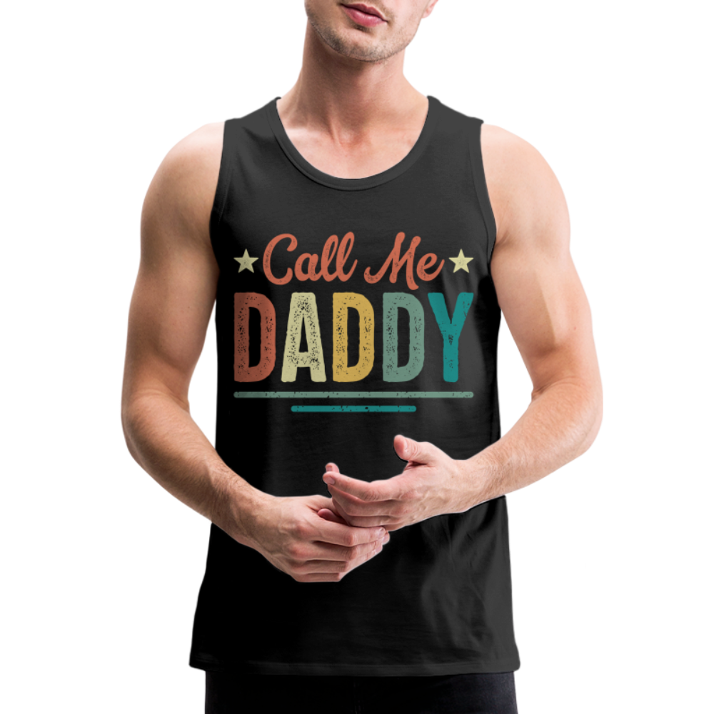 Call Me Daddy - Men’s Premium Tank Top Color: black