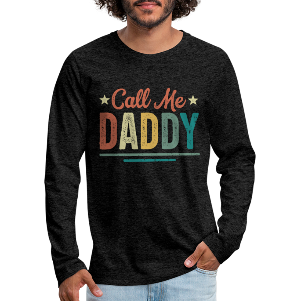 Call Me Daddy - Men's Premium Long Sleeve T-Shirt Color: charcoal grey