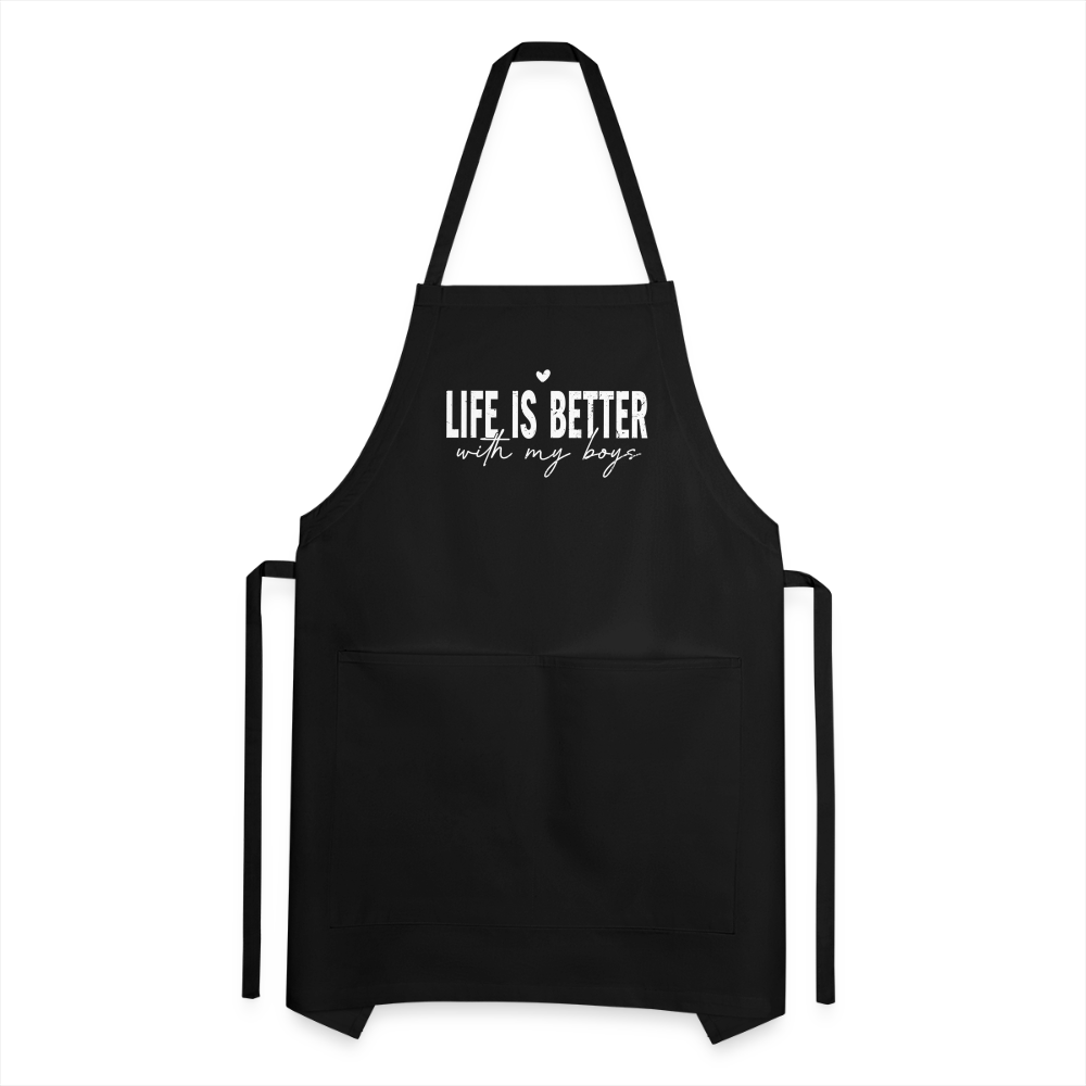 Life Is Better With My Boys - Adjustable Apron Color: black