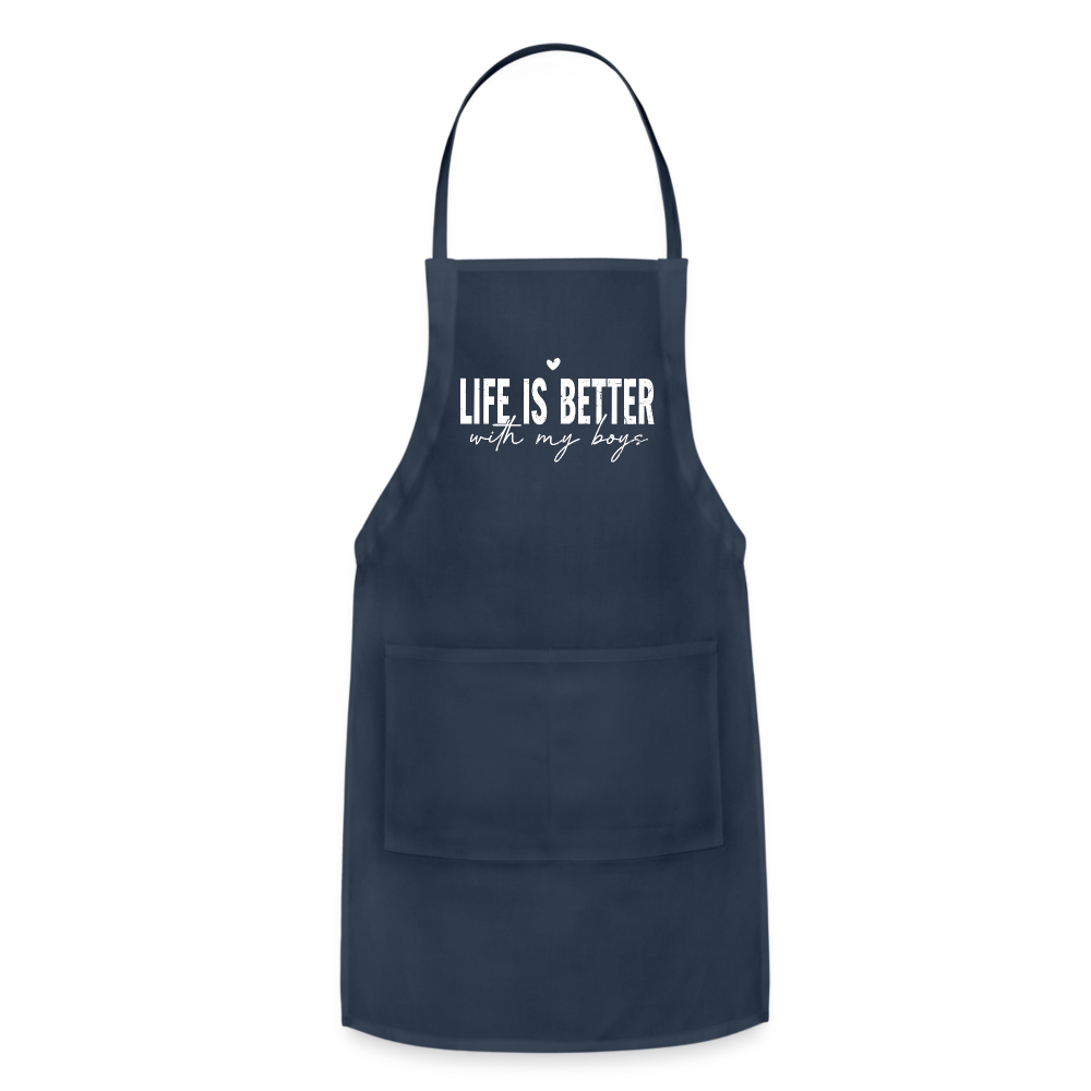 Life Is Better With My Boys - Adjustable Apron Color: navy