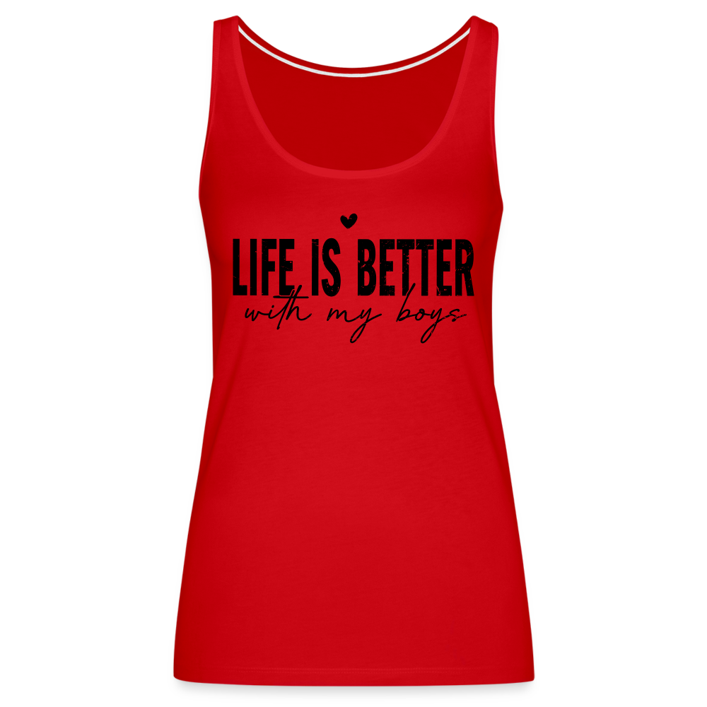 Life Is Better With My Boys - Women’s Premium Tank Top - red