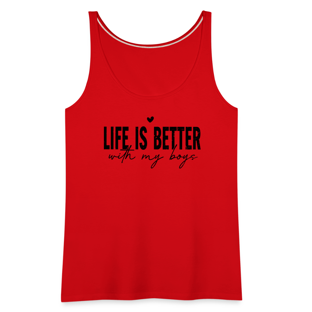 Life Is Better With My Boys - Women’s Premium Tank Top - red