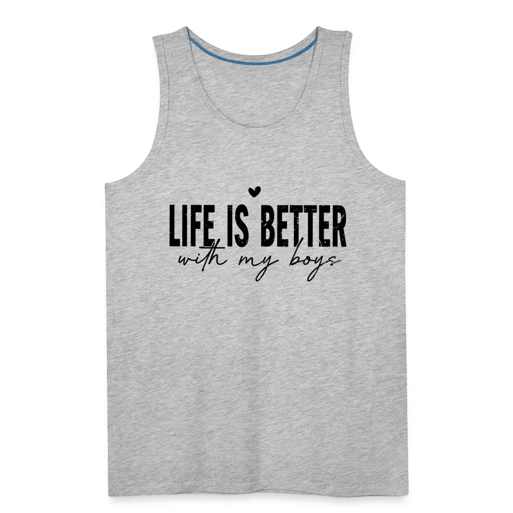 Life Is Better With My Boys - Men’s Premium Tank Top Color: white