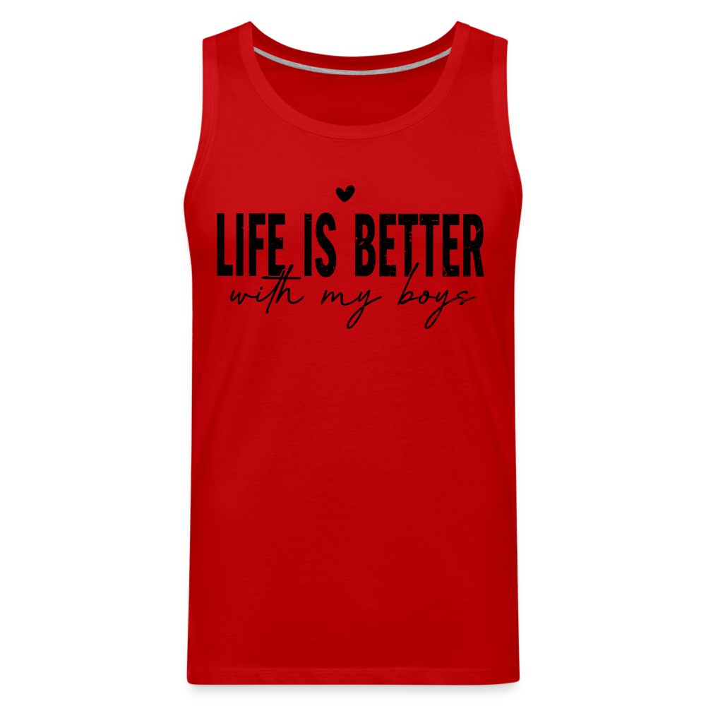 Life Is Better With My Boys - Men’s Premium Tank Top Color: red
