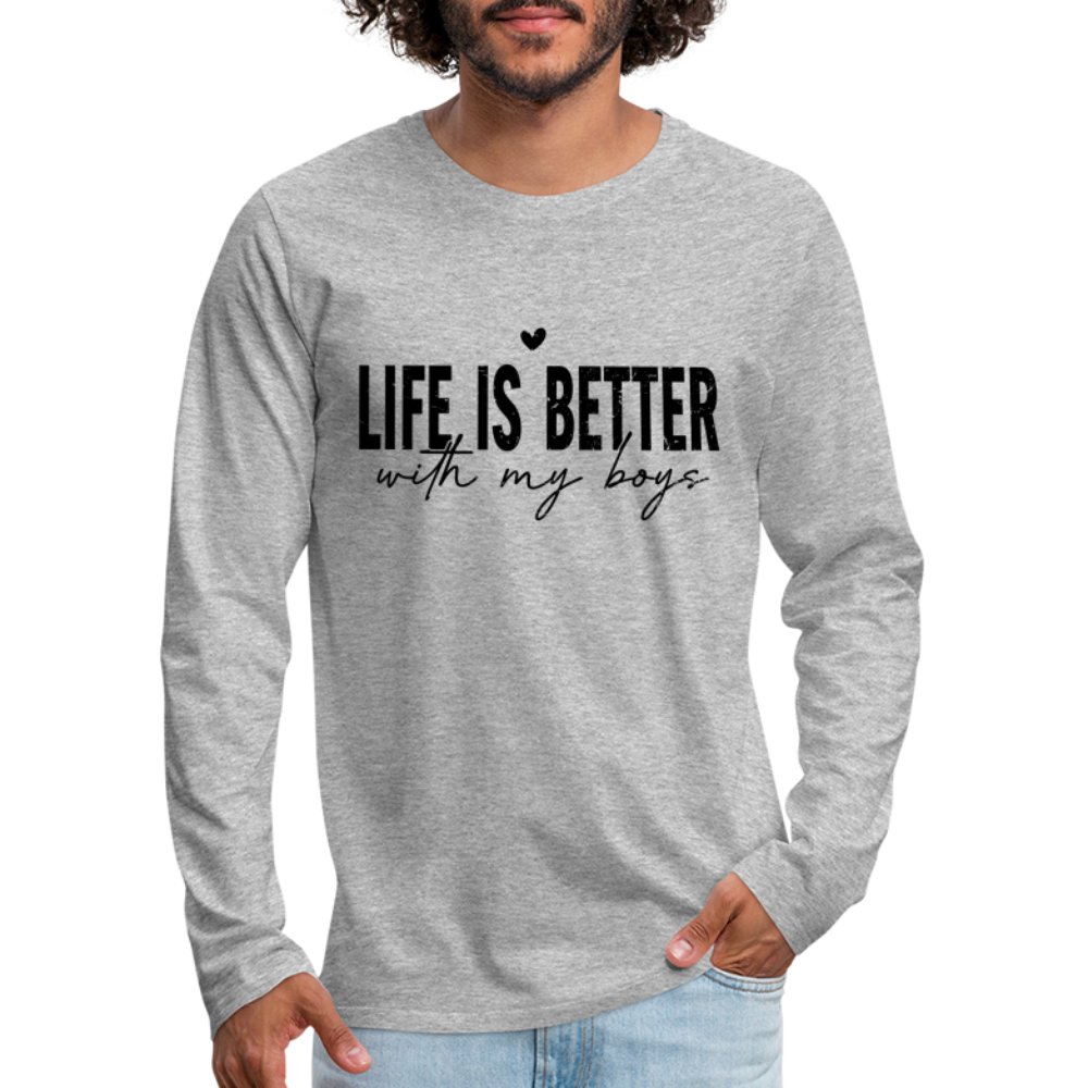 Life Is Better With My Boys - Men's Premium Long Sleeve T-Shirt - heather gray