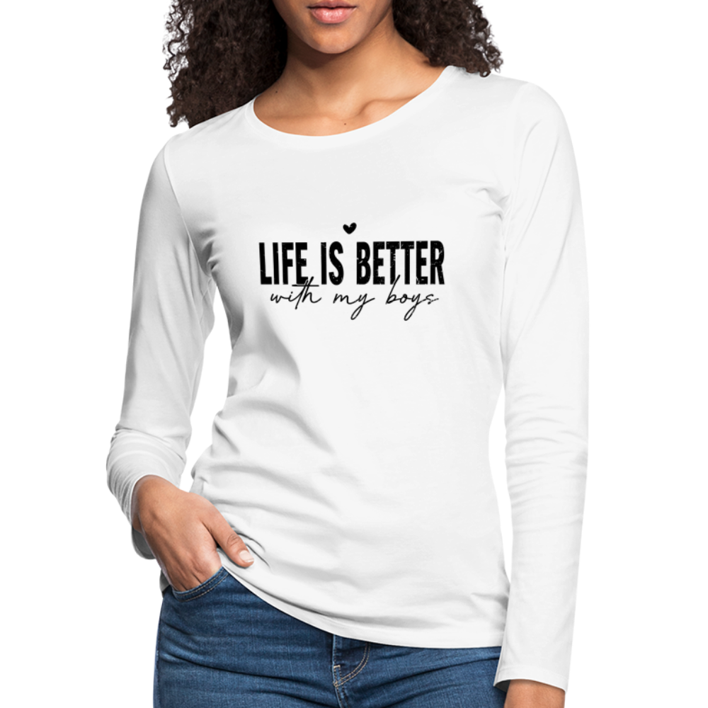 Life Is Better With My Boys - Women's Premium Long Sleeve T-Shirt Color: white