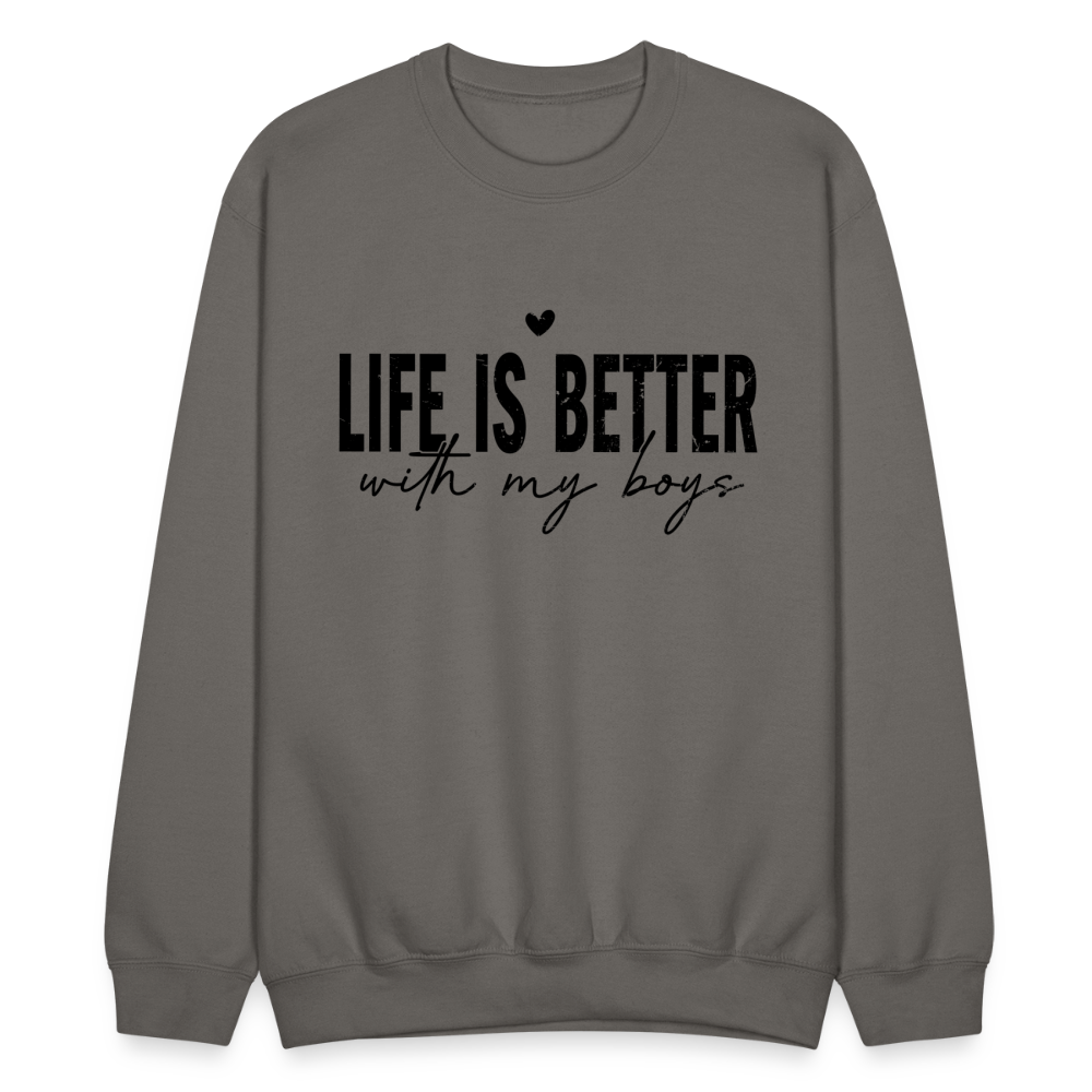 Life Is Better With My Boys - Sweatshirt (Unisex) Color: asphalt gray