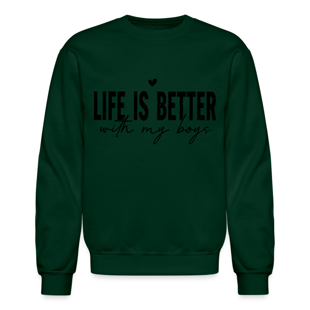 Life Is Better With My Boys - Sweatshirt (Unisex) Color: forest green