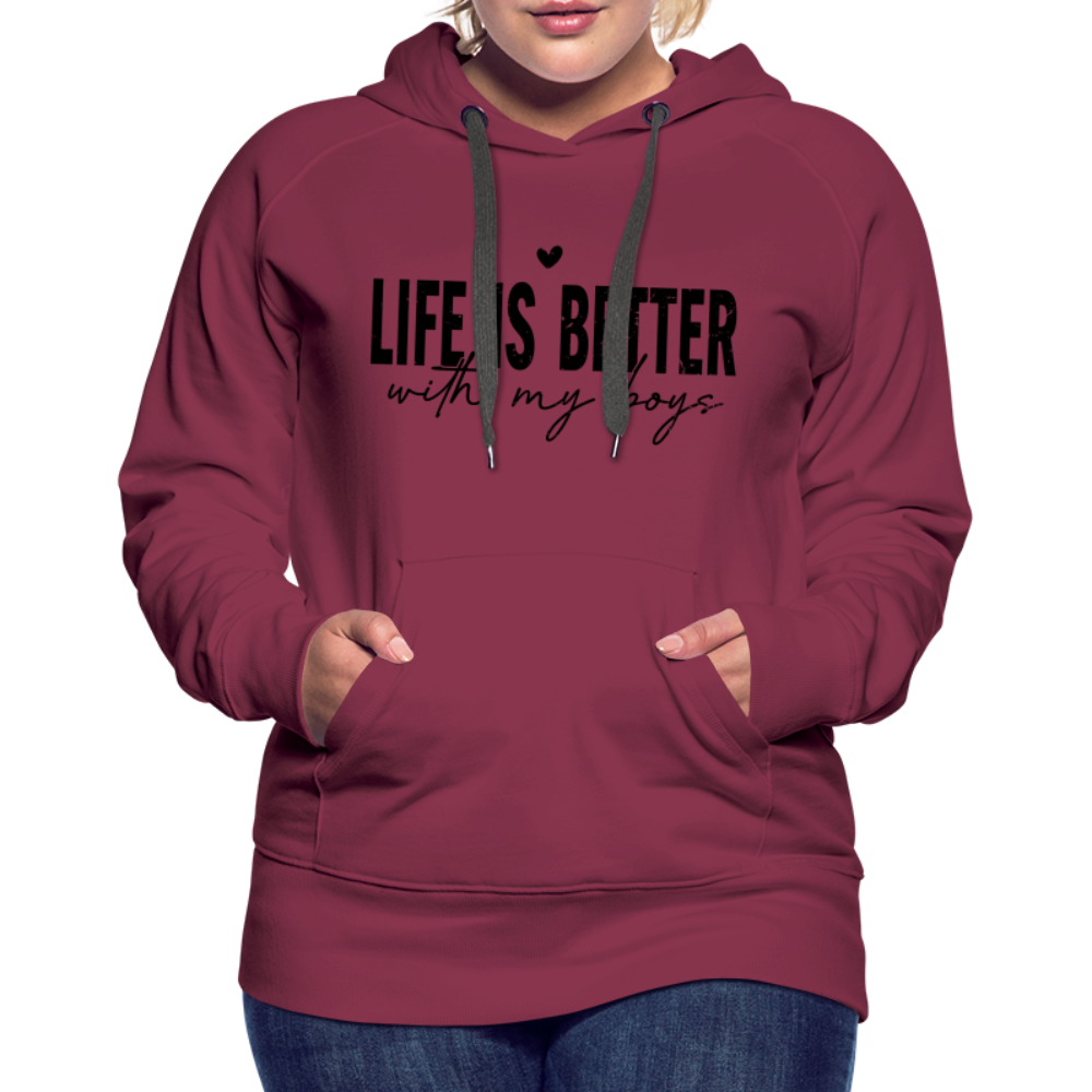 Life Is Better With My Boys - Women’s Premium Hoodie - burgundy