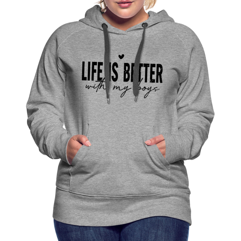 Life Is Better With My Boys - Women’s Premium Hoodie - heather grey