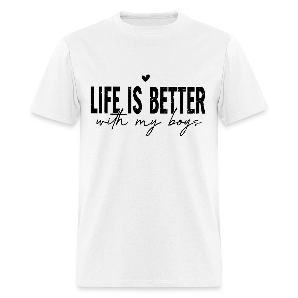 Life Is Better With My Boys - T-Shirt - white