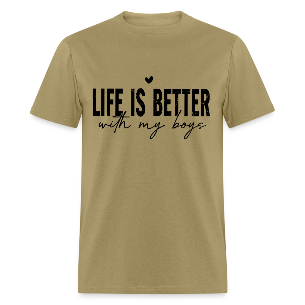 Life Is Better With My Boys - T-Shirt - khaki