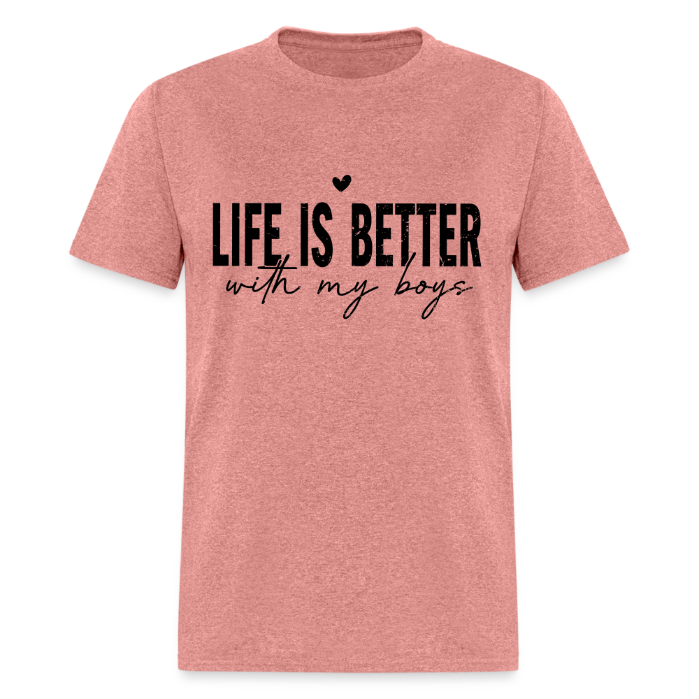 Life Is Better With My Boys - T-Shirt - heather mauve