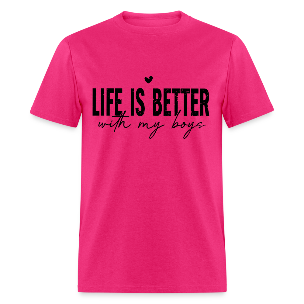 Life Is Better With My Boys - T-Shirt - fuchsia