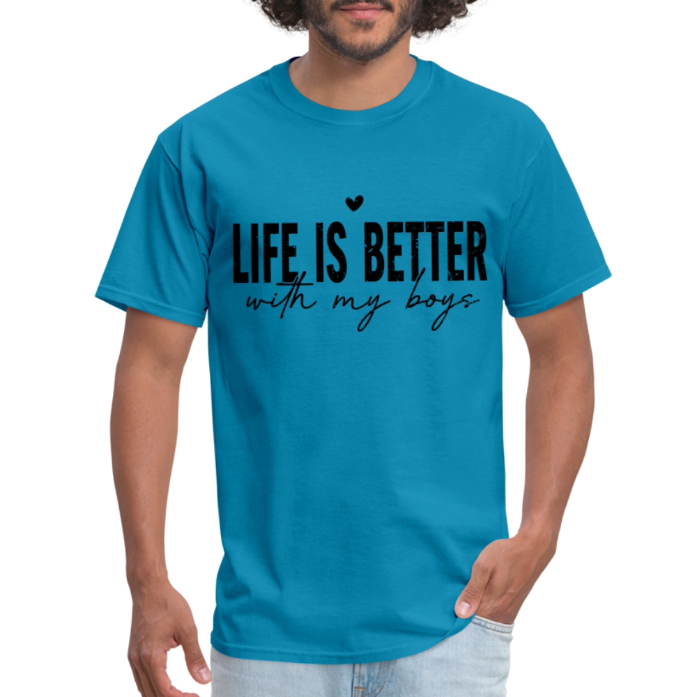 Life Is Better With My Boys - T-Shirt - turquoise