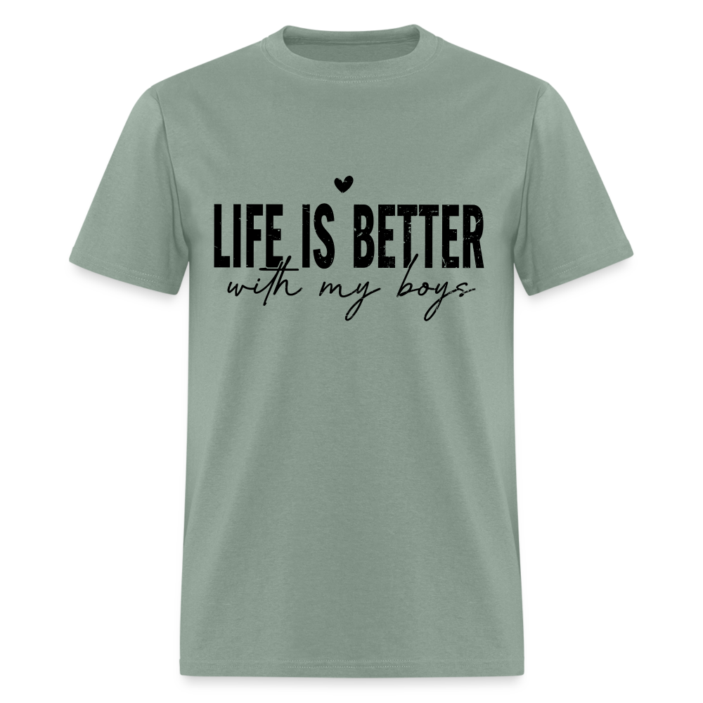 Life Is Better With My Boys - T-Shirt - sage