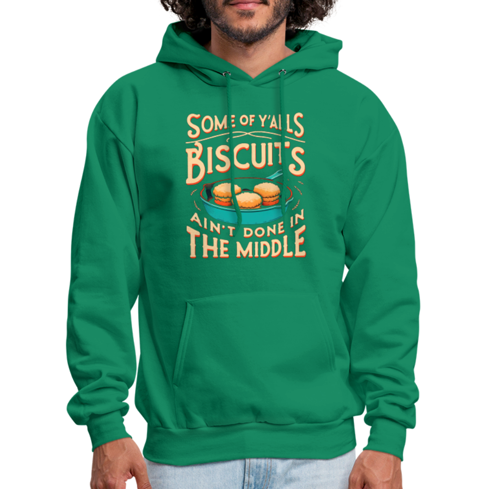 Some of Y'alls Biscuits Ain't Done in the Middle - Hoodie Color: asphalt gray