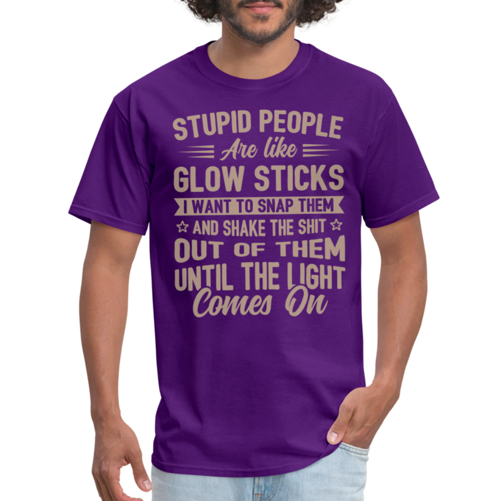 Stupid People are like Glow Sticks T-Shirt Color: purple