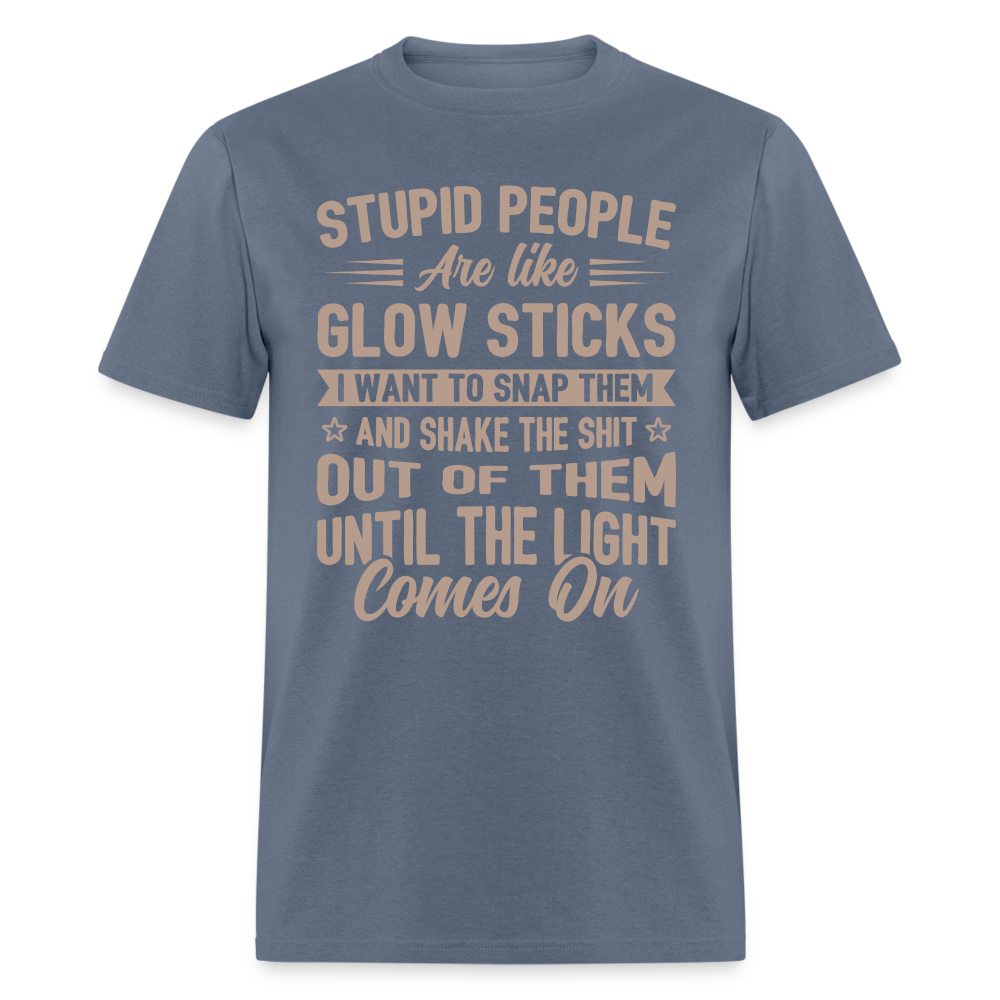 Stupid People are like Glow Sticks T-Shirt Color: white