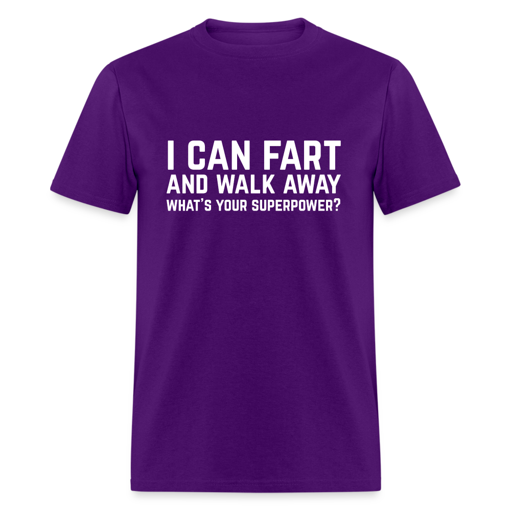 I Can Fart and Walk Away What's Your Superpower T-Shirt - purple