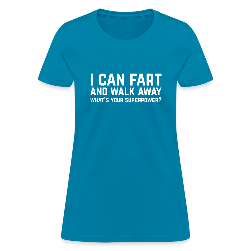 I Can Fart and Walk Away What's Your Superpower Women's T-Shirt Color: heather black
