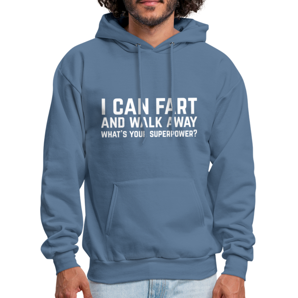 I Can Fart and Walk Away What's Your Superpower Hoodie Color: carolina blue