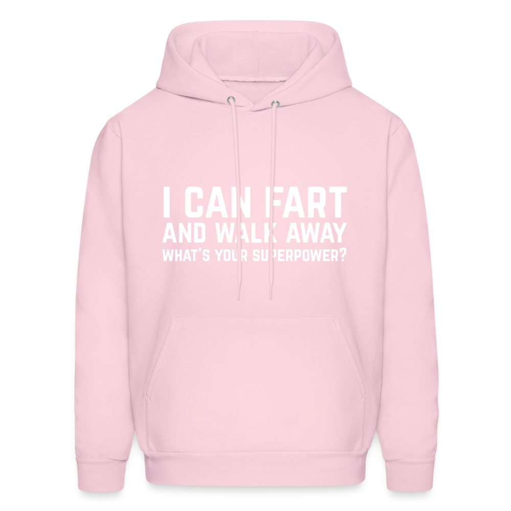 I Can Fart and Walk Away What's Your Superpower Hoodie Color: pale pink