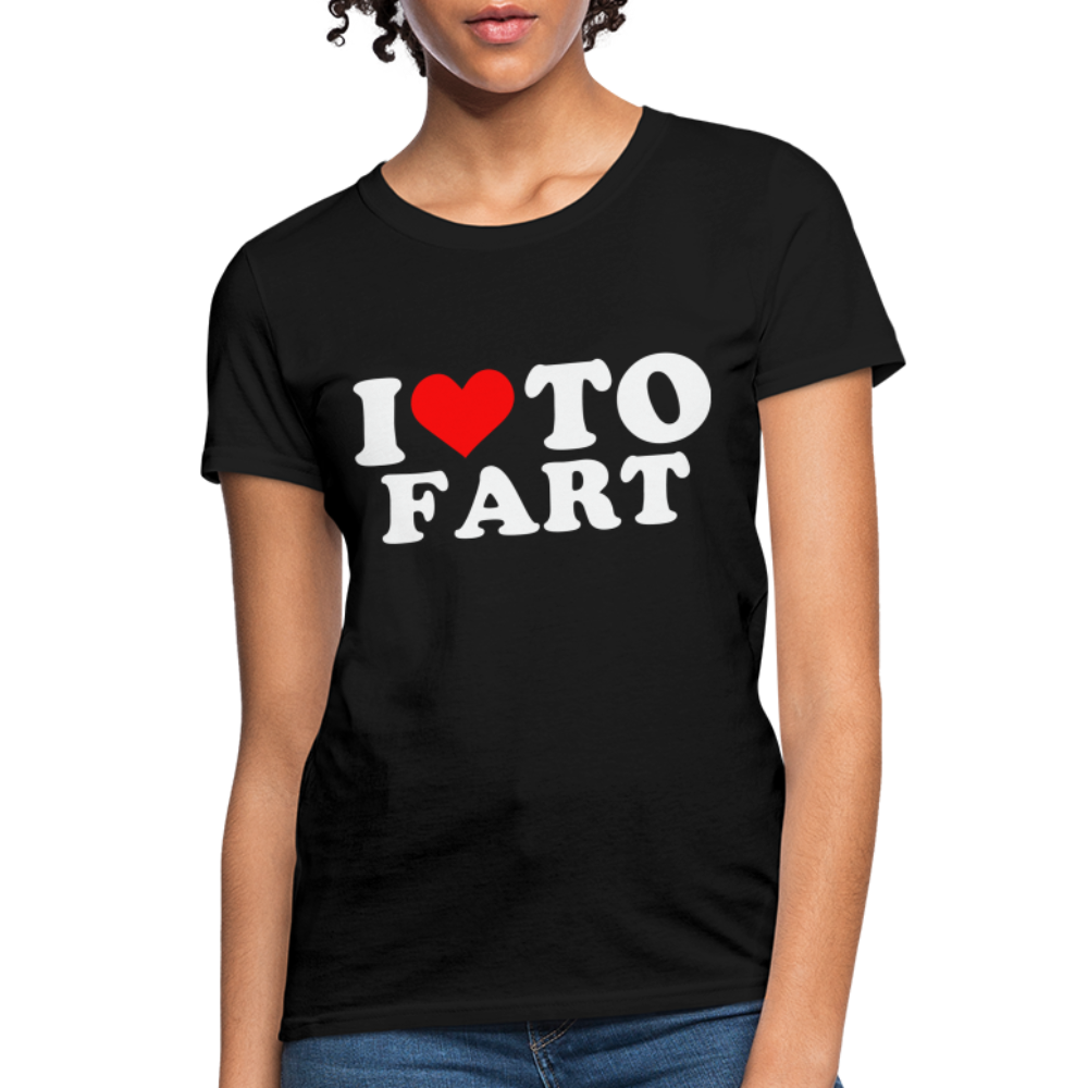 I Love To Fart Women's T-Shirt Color: black