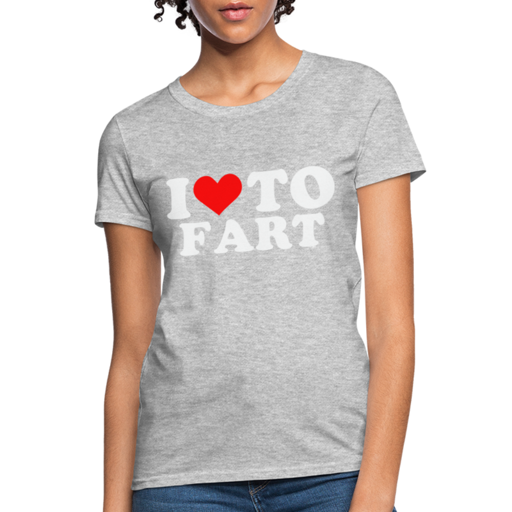 I Love To Fart Women's T-Shirt Color: heather gray