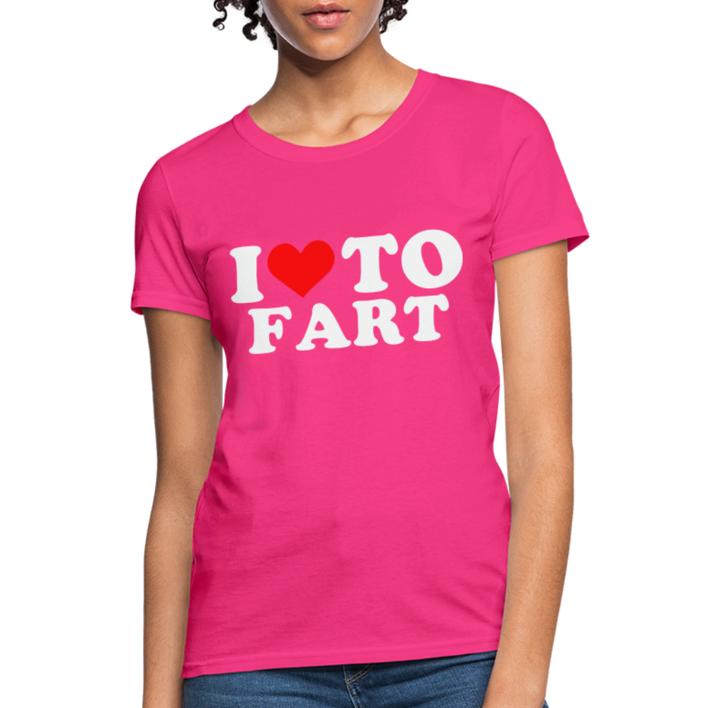 I Love To Fart Women's T-Shirt Color: fuchsia