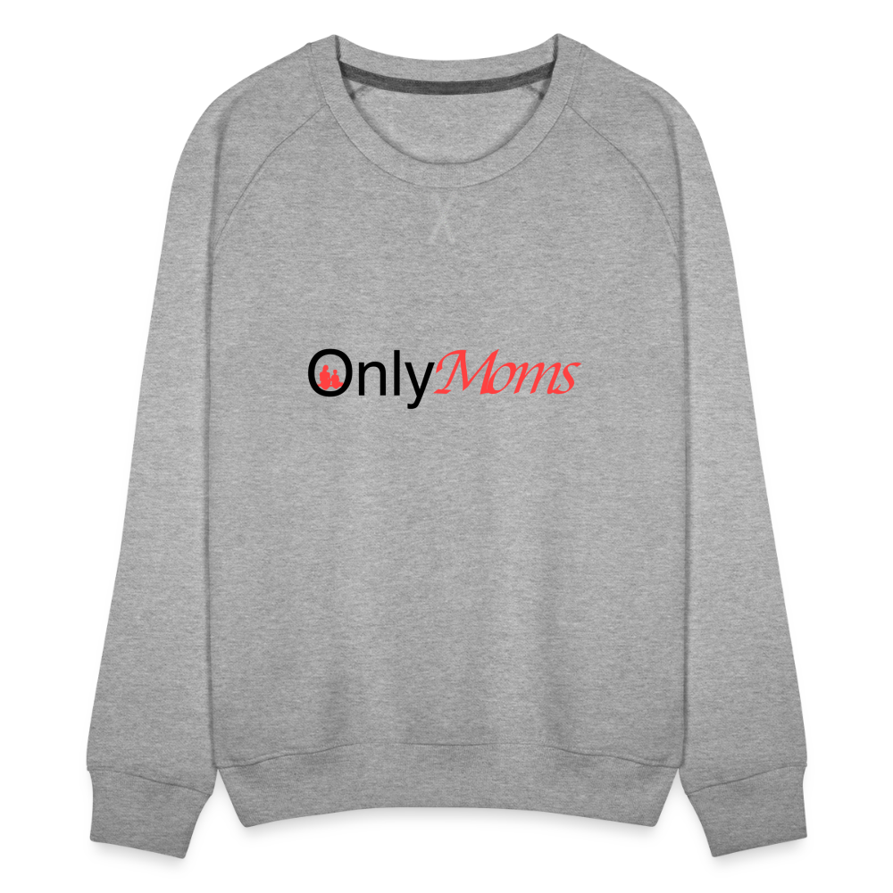 OnlyMoms - Premium Sweatshirt Color: heather grey