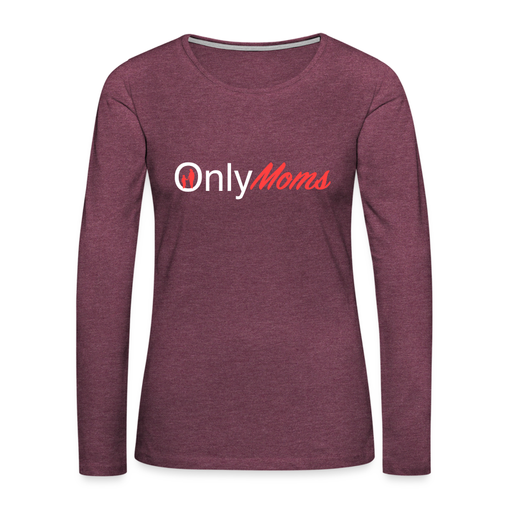 OnlyMoms Premium Long Sleeve T-Shirt (White and Pink Letters) Color: heather burgundy