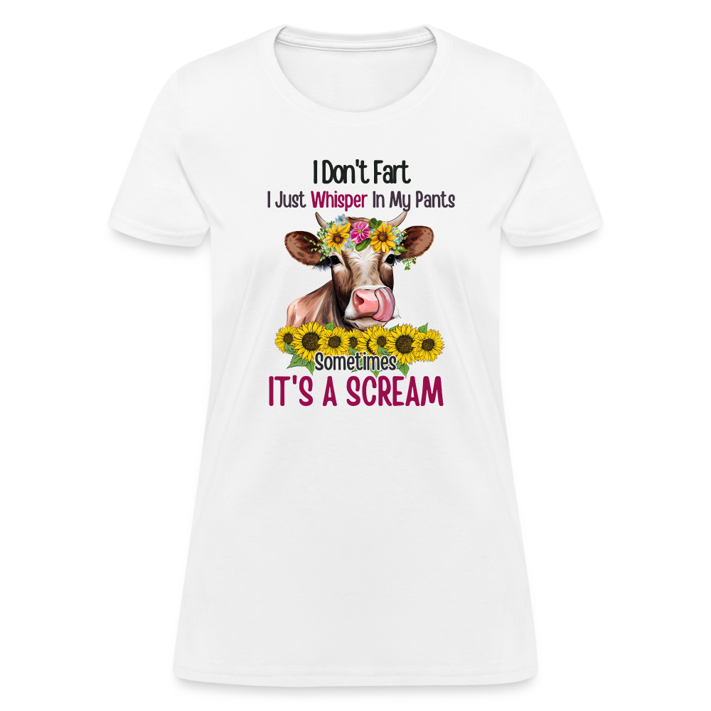 I Don't Fart I Just Whisper in My Pants Women's T-Shirt (Funny Cow) - white
