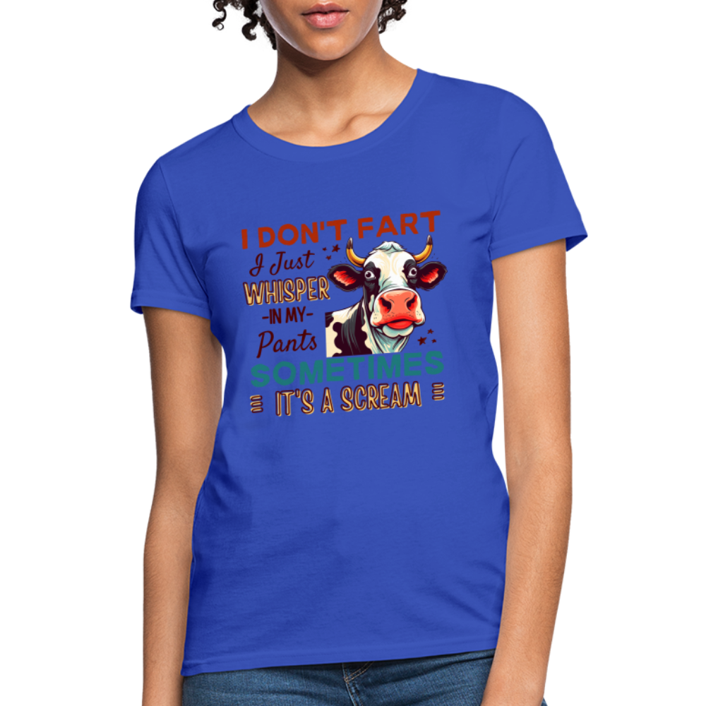 Funny Cow says I Don't Fart I Just Whisper in My Pants Women's T-Shirt Color: royal blue