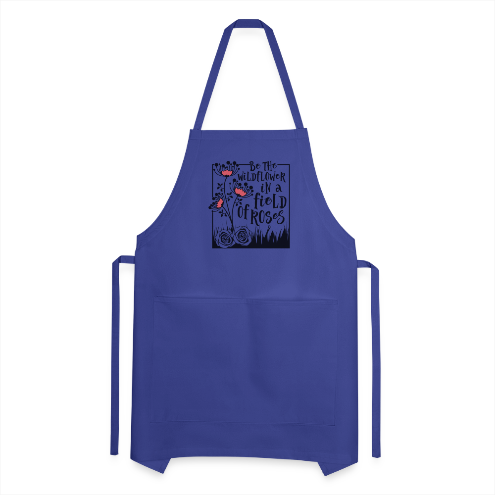 Be The Wildflower In A Field of Roses Adjustable Apron Color: white