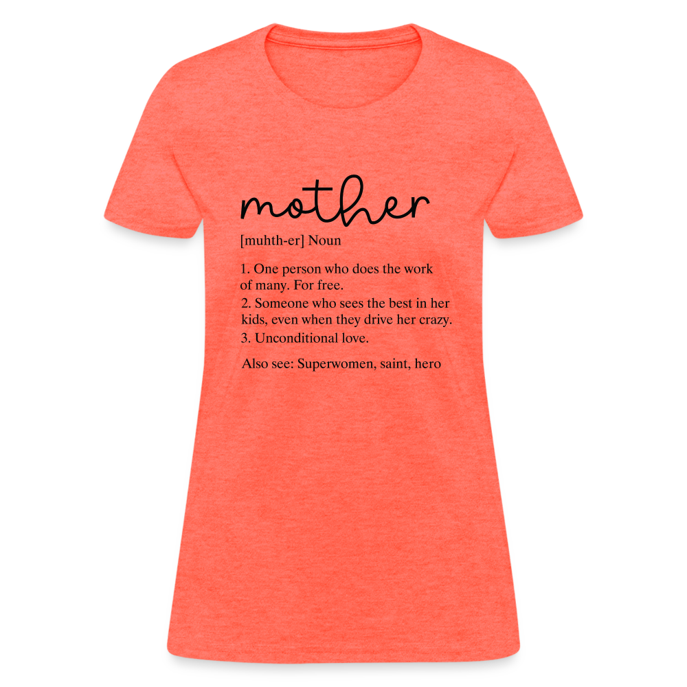 Mother Definition Contoured T-Shirt (Black Letters) Color: heather coral