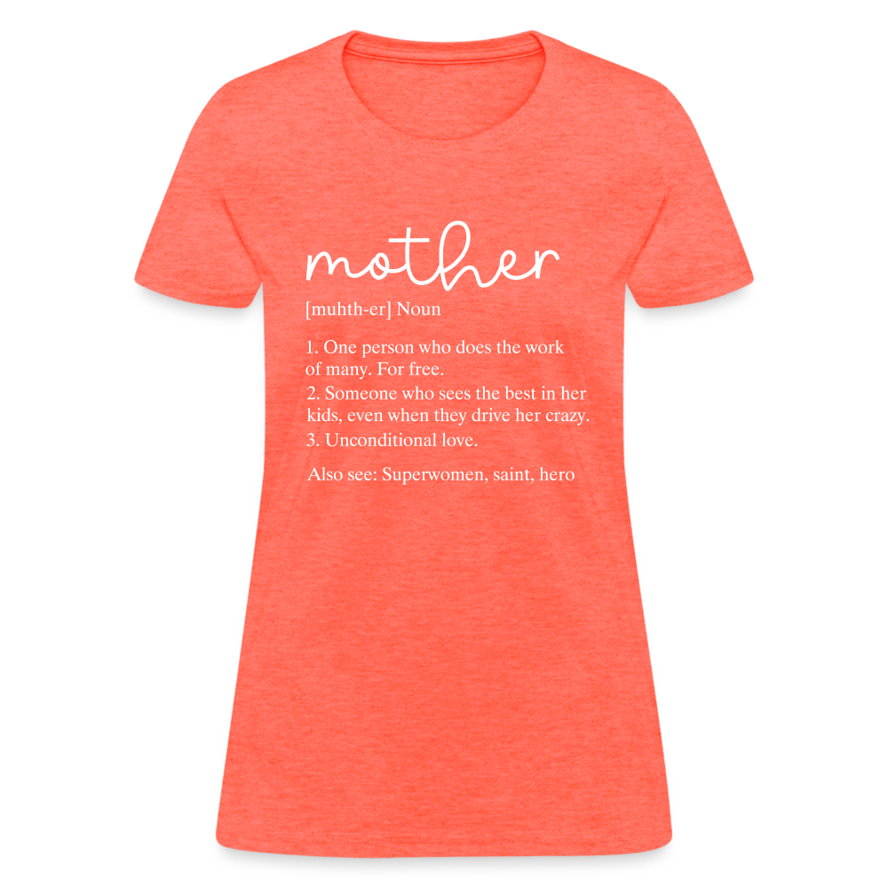 Mother Definition Contoured T-Shirt (White Letters) Color: heather coral
