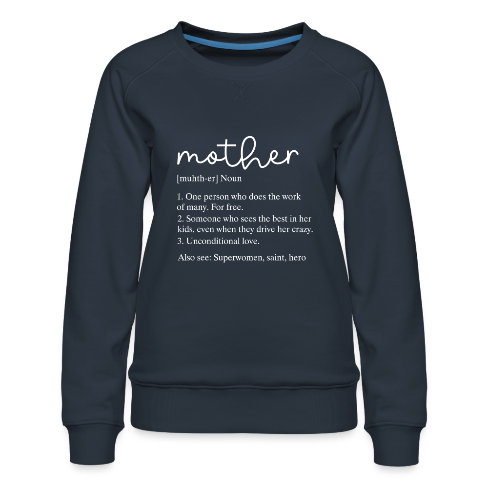 Mother Definition Premium Sweatshirt (White Letters) - navy