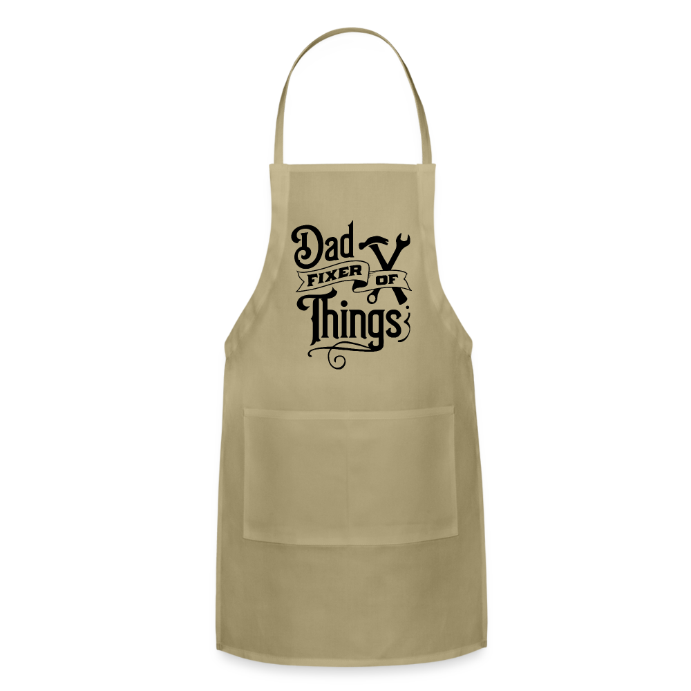 Dad Fixer of Things (Adjustable Apron) Color: khaki