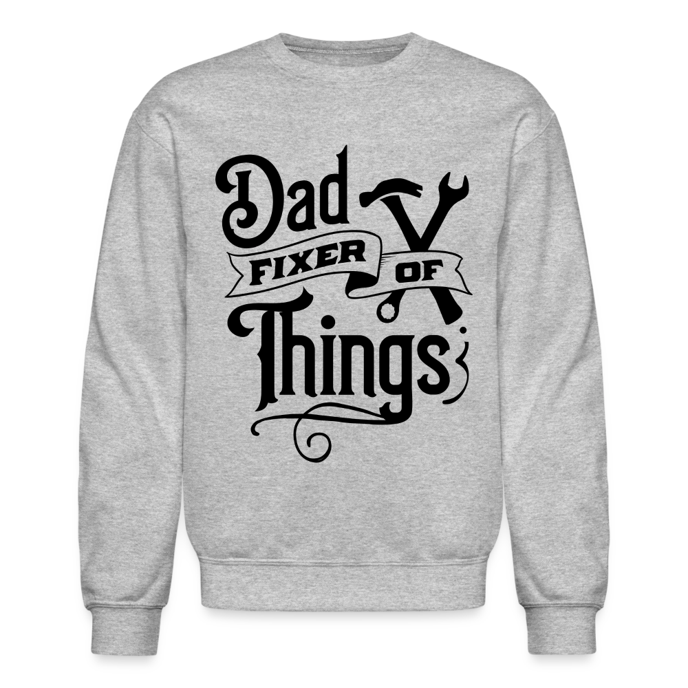Dad Fixer of Things (Sweatshirt) Color: heather gray