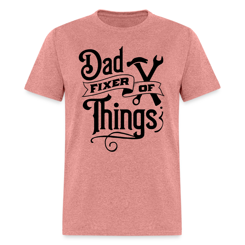Dad Fixer of Things T-Shirt Color: heather mauve