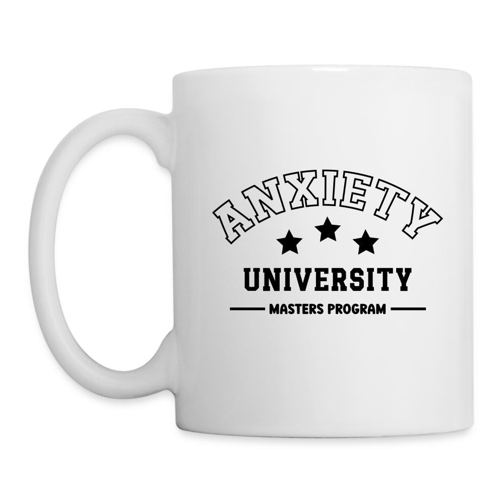Anxiety University Coffee Mug, Masters Program - white