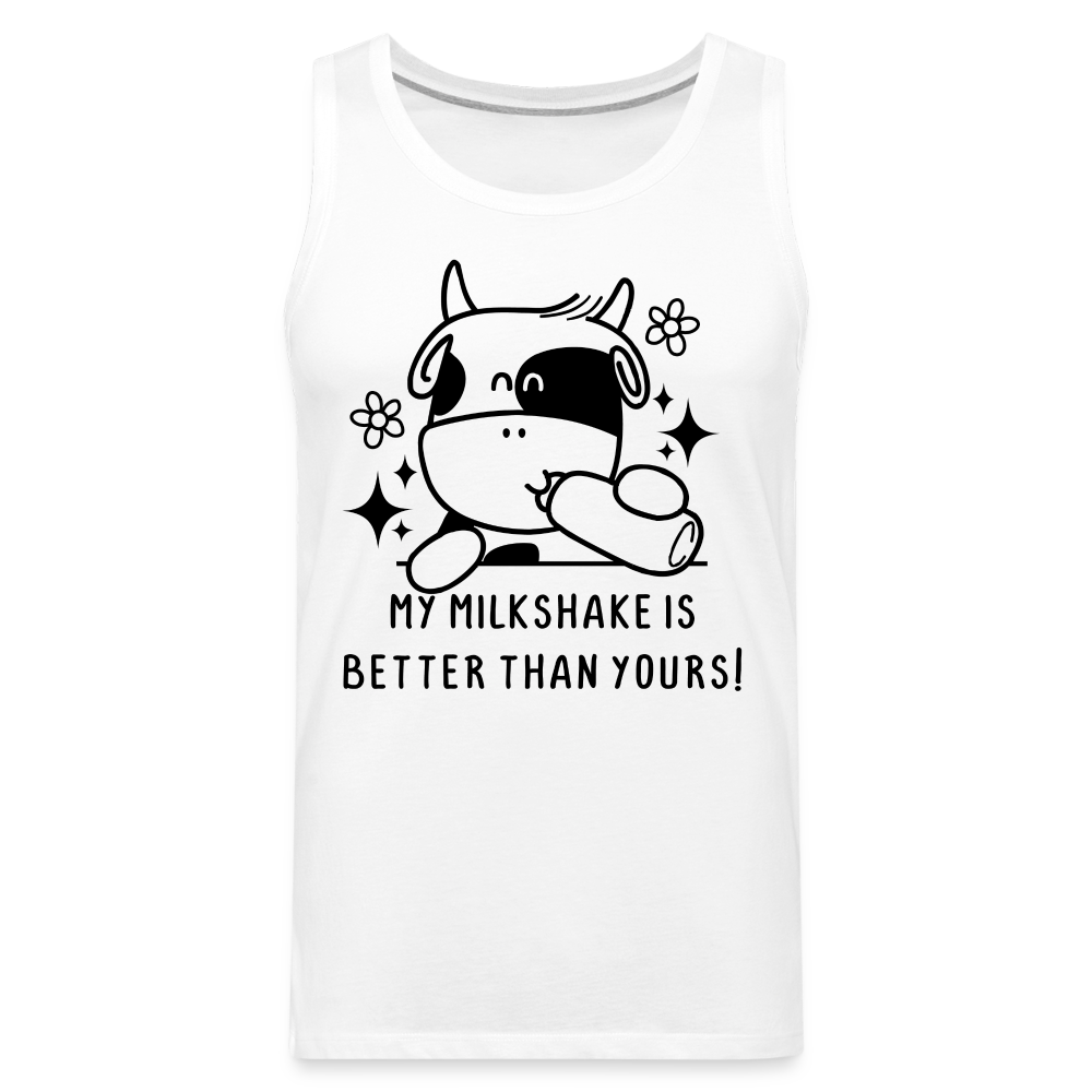 My Milkshake is Better Than Yours Men’s Premium Tank Top (Funny Cow) Color: white