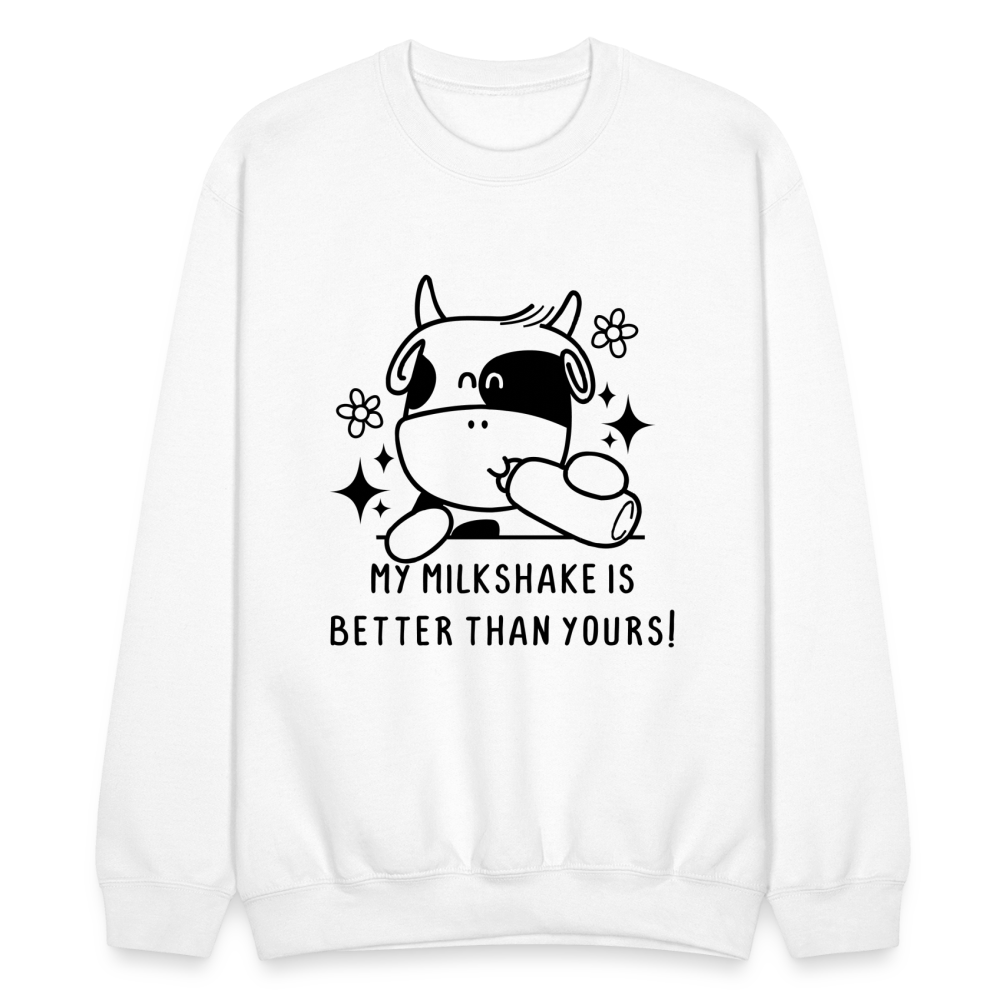 My Milkshake is Better Than Yours Sweatshirt (Funny Cow) Color: white