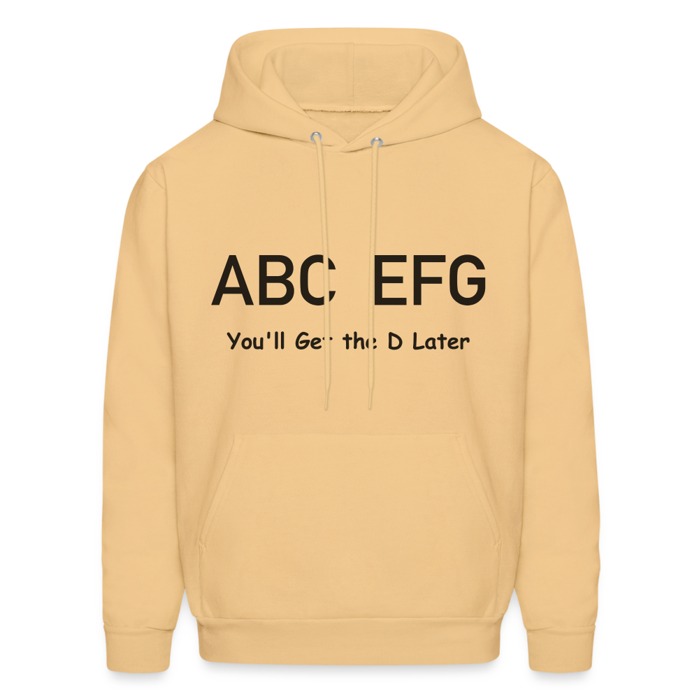 ABC EFG You'll Get The D Later Hoodie Color: light yellow