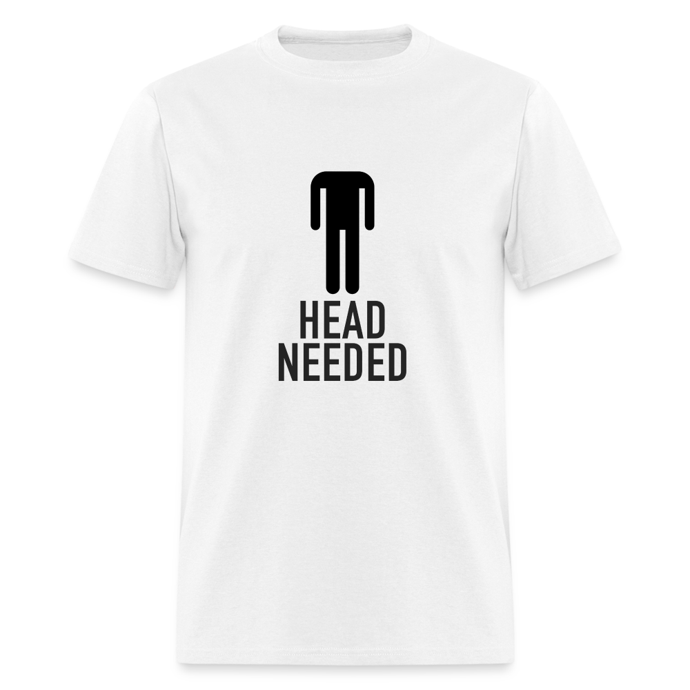 Head Needed T-Shirt Color: white
