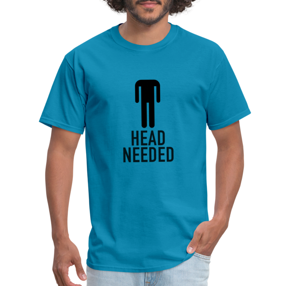 Head Needed T-Shirt Color: turquoise