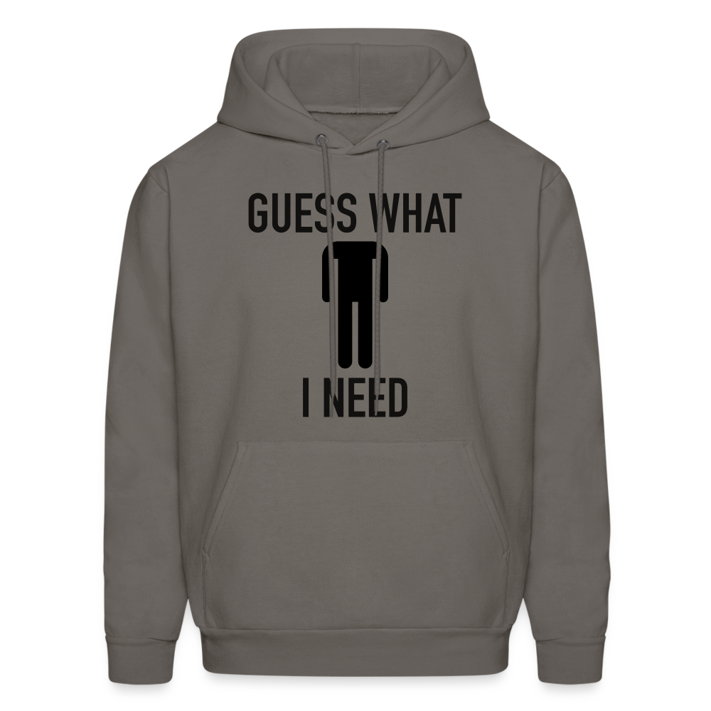 Guess What I Need Hoodie (Sexual Humor) Color: heather gray